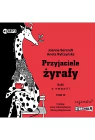 Przyjaciele żyrafy. Bajki o empatii. Tom 3