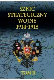 Szkic strategiczny wojny 1914-1918. Tom 2