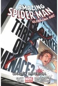 Upadek imperium. Amazing Spider-Man. Globalna sieć. Tom 7