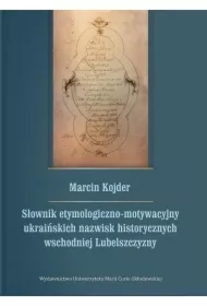 Słownik etymologiczno-motywacyjny ukraińskich...