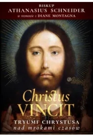 Christus Vincit. Tryumf Chrystusa nad mrokami czasów