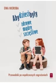 Aby dzieci były zdrowe mądre i szczęśliwe