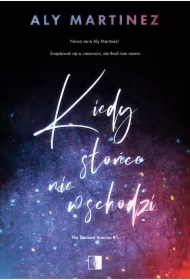 Kiedy słońce nie wschodzi. The Darkest Sunrise. Tom 1