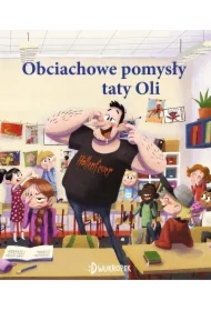 Obciachowe pomysły taty Oli. Tata Oli. Tom 6