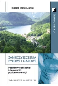 Zanieczyszczenia pyłowe i gazowe. Podstawy obliczania i sterowania poziomem emisji
