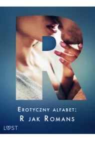 Erotyczny alfabet: R jak Romans - zbiór opowiadań