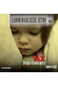 Zanim nadejdzie jutro. Tom 3. Druga strona nocy