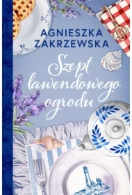 Szept lawendowego ogrodu. Lawendowa dylogia. Tom 1