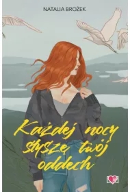 Każdej nocy słyszę twój oddech