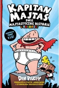 Kapitan Majtas. Dwie Majtastyczne Historie w Kolorze! Tom 1 i 2