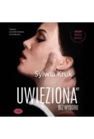 Uwięziona. Bez wyboru