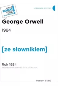 1984. Rok 1984 z podręcznym słownikiem angielsko-polskim. Poziom B1-B2