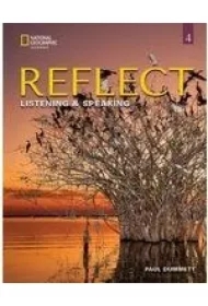 Reflect 4. Listening & Speaking. Student's Book and Online Practice