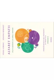 Alfabet empatii. Żyj w zgodzie ze sobą i innymi. Porozumienie bez przemocy w praktyce. Wydanie 2