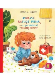 Łukasz ratuje misia, czyli jak udzielać pierwszej pomocy