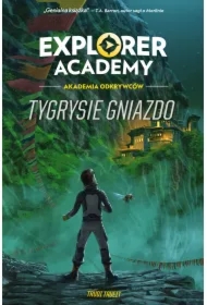 Explorer Academy: Akademia Odkrywców. Tygrysie gniazdo. Tom 5