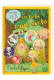 Opowiem ci, mamo, co robi moje ciało