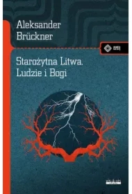 Starożytna Litwa. Ludy i Bogi