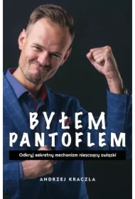 Byłem pantoflem. Odkryj sekretny mechanizm niszczący związki