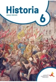 Podróże w czasie 6. Historia. Zeszyt ćwiczeń. Szkoła podstawowa