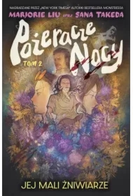 Pożeracze nocy T.2 Jej mali żniwiarze