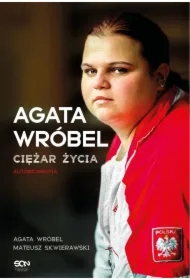 Agata Wróbel. Ciężar życia. Autobiografia