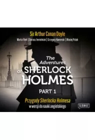 The Adventures of Sherlock Holmes. Part 1. Przygody Sherlocka Holmesa w wersji do nauki angielskiego