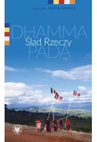 Ślad Rzeczy. Dhammapada