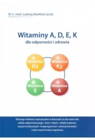Witaminy A, D, E, K dla odporności i zdrowia