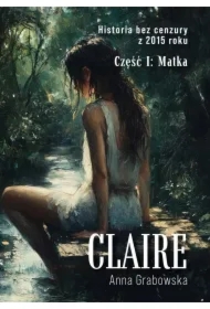 Matka. Część 1. Claire