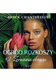Ogród rozkoszy 2: Zerwana obroża - opowiadanie erotyczne