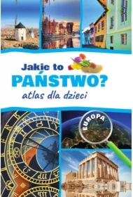 Jakie to państwo? Europa. Atlas dla dzieci w. 2022