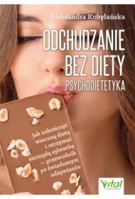 Odchudzanie bez diety. Psychodietetyka