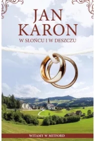 W słońcu i w deszczu. Cudowne lata w Mitford. Tom 12