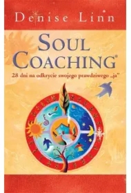 Soul Coaching. 28 dni na odkrycie swojego prawdziwego "ja"