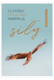 Kartka Ci, którzy ufają Panu nabierają siły