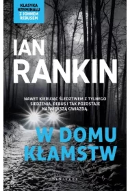 W domu kłamstw. Inspektor Rebus. Tom 22