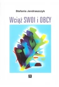 Wciąż swoi i obcy