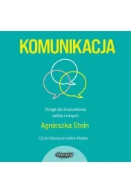 Komunikacja. Droga do zrozumienia siebie i innych