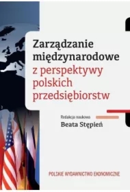 Zarządzanie międzynarodowe z perspektywy polskich przedsiębiorstw