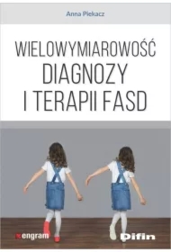 Wielowymiarowość diagnozy i terapii FASD