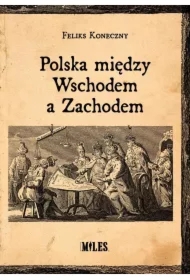 Polska między Wschodem a Zachodem
