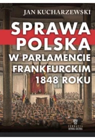 Sprawa polska w Parlamencie Frankfurckim 1848 roku