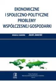 Ekonomiczne i społeczno-polityczne problemy współczesnej gospodarki. Tom 9