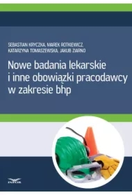 Nowe badania lekarskie i inne obowiązki pracodawcy w zakresie bhp