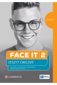 Face it 2. Zeszyt ćwiczeń do języka angielskiego dla liceów i techników