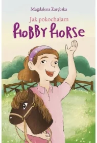 Jak pokochałam hobby horse