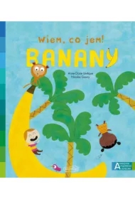 Banany. Akademia Mądrego Dziecka. Wiem, co jem!