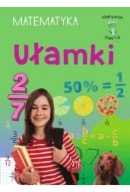 Mądry uczeń. Matematyka. Klasa 4-6. Ułamki