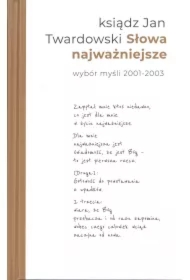 Słowa najważniejsze. Wybór myśli 2001-2003